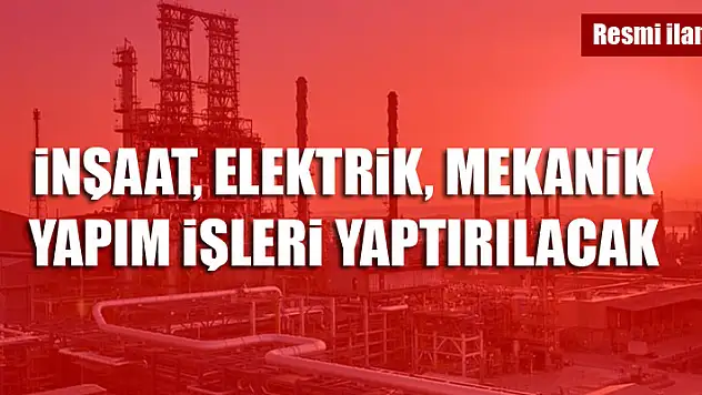 İnşaat, elektrik, mekanik yapım işleri yaptırılacak