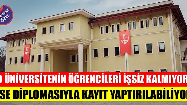 O üniversitenin öğrencileri işsiz kalmıyor! Lise diplomasıyla kayıt yaptırılabiliyor