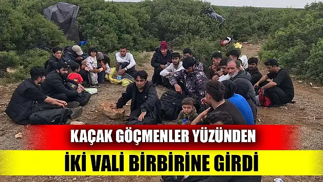 Kaçak göçmenler yüzünden iki vali birbirine girdi