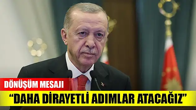 Erdoğan: Kentsel dönüşümde daha dirayetli adımlar atacağız