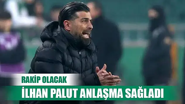 İlhan Palut yeni takımıyla anlaştı