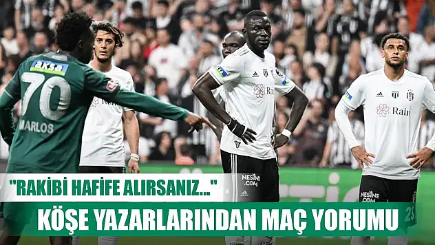 Beşiktaş-Konyaspor, Köşe yazarları yorumları