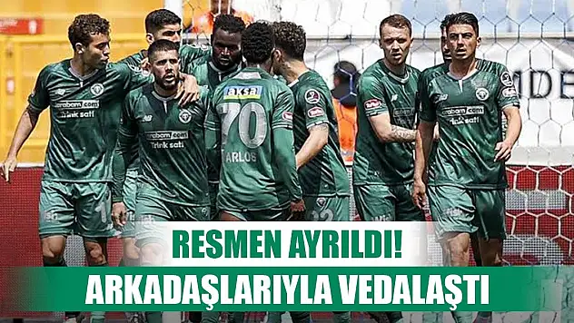 Sözleşmesi bitti, Konyaspor'a veda etti