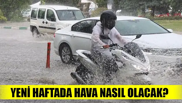 Yeni haftada hava nasıl olacak?