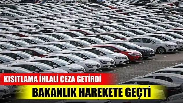 Bakanlık otomotiv sektöründe ihlallere ceza yağdırdı