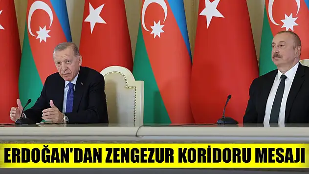 Erdoğan'dan Zengezur koridoru mesajı