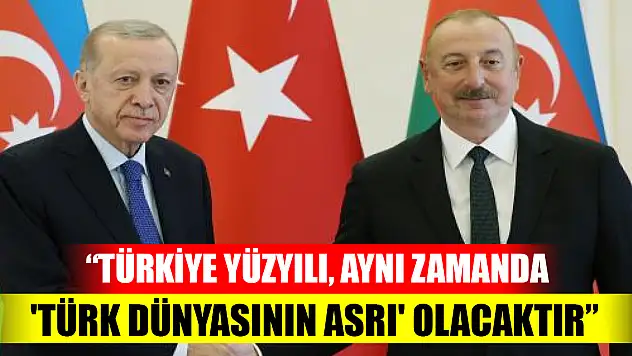 Cumhurbaşkanı Erdoğan: Türkiye Yüzyılı, aynı zamanda 'Türk dünyasının asrı' olacaktır