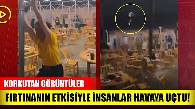 Korkutan görüntüler... Fırtınanın etkisiyle insanlar havaya uçtu! İşte o anlar