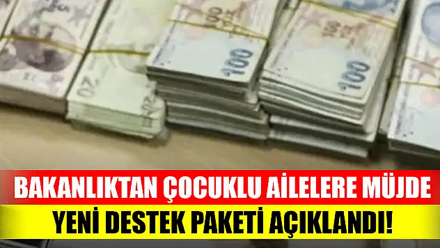 Bakanlıktan çocuklu ailelere müjde: Yeni destek paketi açıklandı!