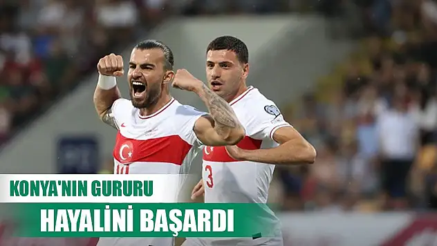 Konya'nın gururu hayalini gerçekleştirdi