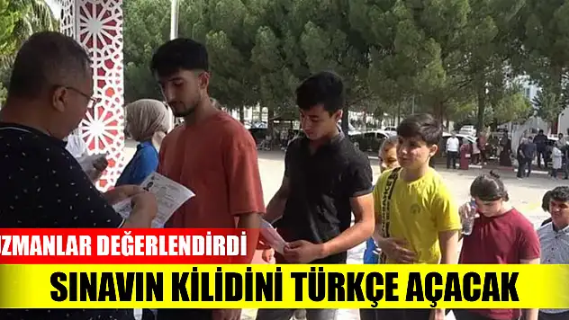 Uzmanlar değerlendirdi: Sınavın kilidini Türkçe açacak