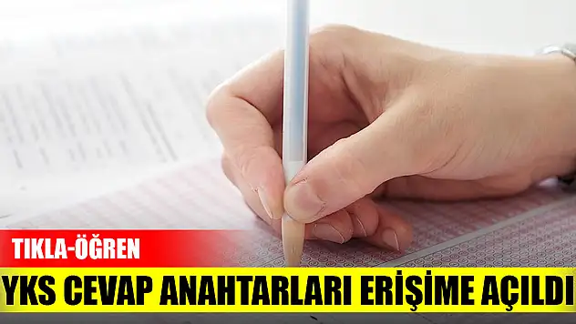 YKS cevap anahtarları erişime açıldı