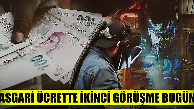 Asgari ücrette ikinci görüşme bugün