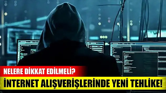 İnternet alışverişlerinde yeni tehlike! Nelere dikkat edilmeli?