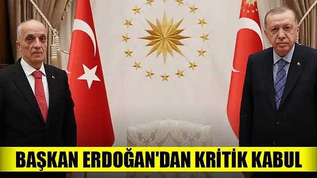 Başkan Erdoğan'dan kritik kabul