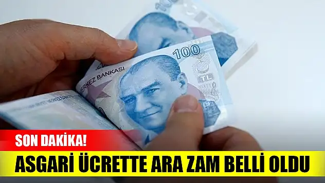 Asgari ücrette ara zam belli oldu