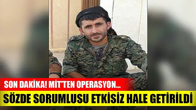 Son Dakika! MİT'ten operasyon... PKK'nın sözde sorumlusu etkisiz hale getirildi