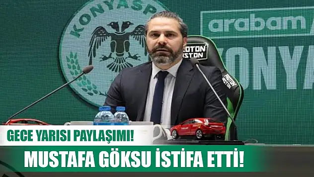 Konyaspor'da Mustafa Göksu istifa etti