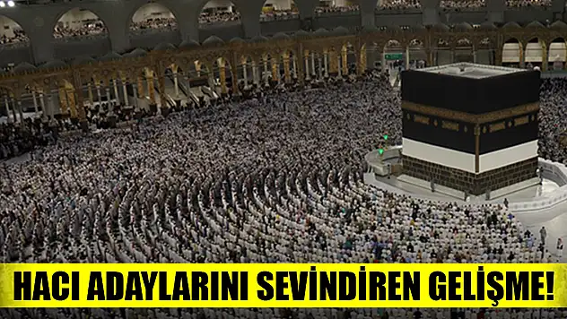 Hacı adaylarını sevindiren gelişme! Sınırlama kaldırıldı