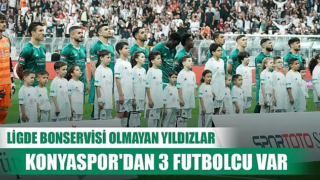 Süper Lig'de bonservisi olmayan futbolcular, Konyaspor'dan 3 isim var!