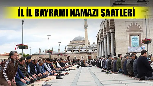 İl il Kurban Bayramı namazı saatleri