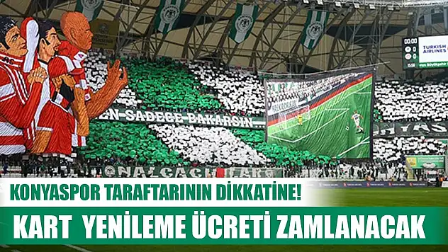 Kart ücretleri artacak, Konyaspor kartı kaç para olacak?