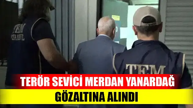 Terör sevici Merdan Yanardağ gözaltında