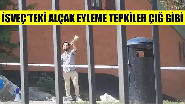 İsveç'teki alçak eyleme tepkiler çığ gibi