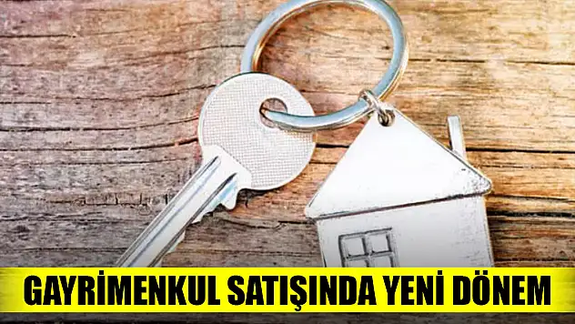 Gayrimenkul satışında yeni dönem