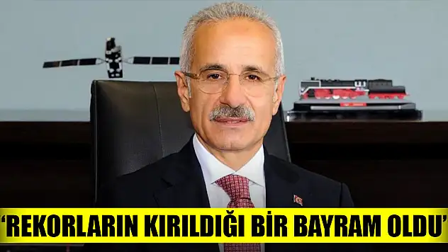 Bakan Uraloğlu: Rekorların kırıldığı bir bayram oldu