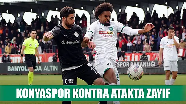 Konyaspor kontraya çıkamadı