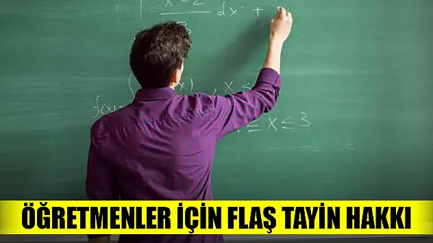 Öğretmenler için flaş tayin hakkı