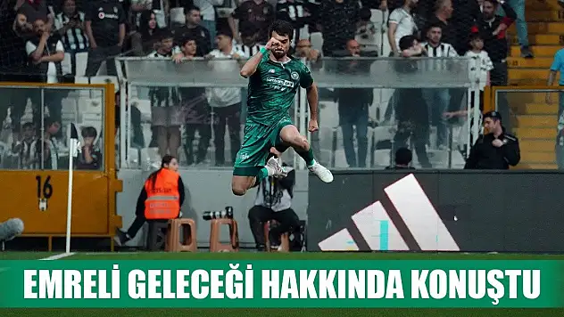 Emreli'den Konyaspor sözleri!