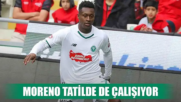 Konyaspor görüşmelere devam ediyor, Moreno çalışmalarını aksatmıyor