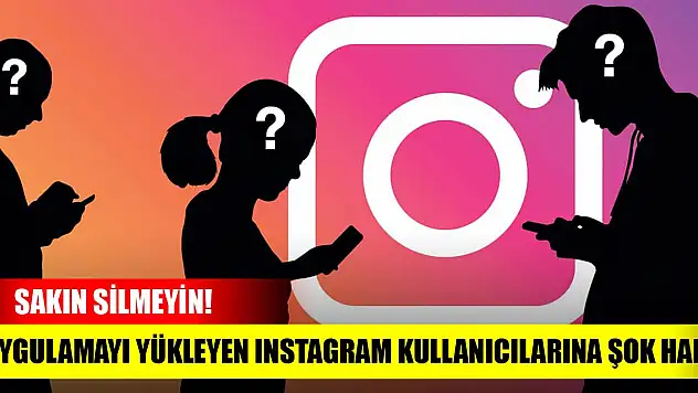O uygulamayı yükleyen Instagram kullanıcılarına şok haber! Sakın silmeyin