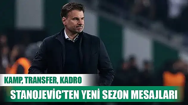 Konyaspor'da Stanojevic yeni sezonla ilgili mesajlarını verdi