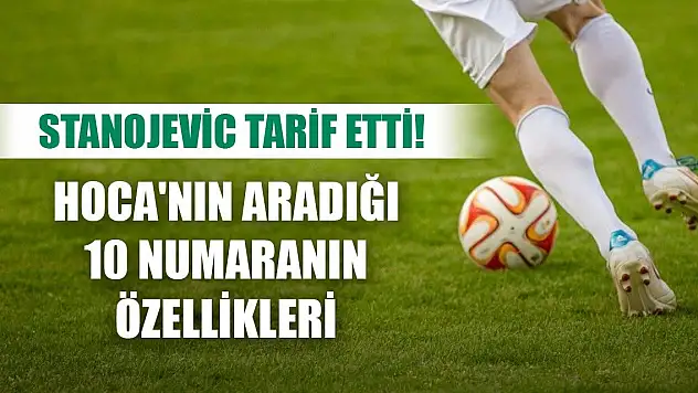 Konyaspor'da Stanojevic'in istediği 10 numara tarzı