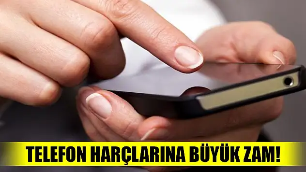 Yurt dışından getirilen telefonların harçlarına büyük zam!