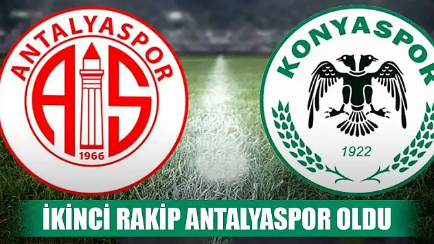 Konyaspor-Antalyaspor, İkinci rakip de hazır