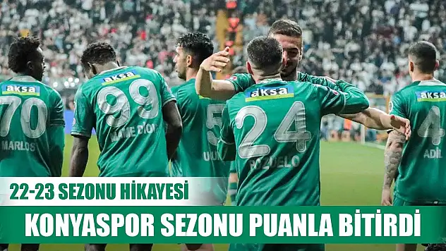 Konyaspor son maçını puanla kapattı
