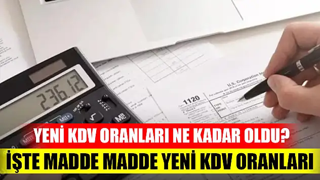 Yeni KDV oranları ne kadar oldu? İşte madde madde yeni KDV oranları