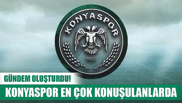 Konyaspor gündemi çok konuşuldu!
