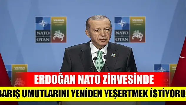 Erdoğan'dan NATO Zirvesi'nde açıklamalar... 'Barış umutlarını yeniden yeşertmek istiyoruz'