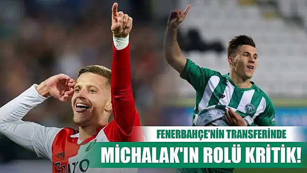 Konyasporlu Michalak, transferde rol oynadı