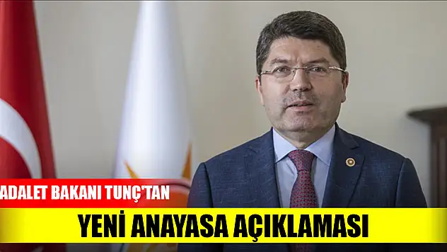 Adalet Bakanı Yılmaz Tunç'tan yeni anayasa açıklaması