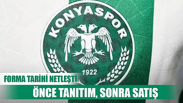 Tarih belli oldu, Konyaspor formaları taraftarıyla buluşuyor!