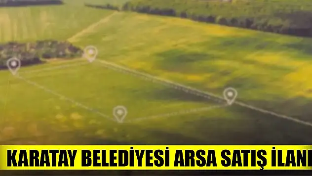 Karatay Belediyesi arsa satış ilanı