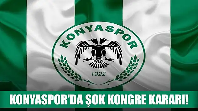 Konyaspor olağanüstü genel kurula gidiyor!