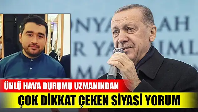 Ünlü hava durumu uzmanından çok dikkat çeken siyasi yorum