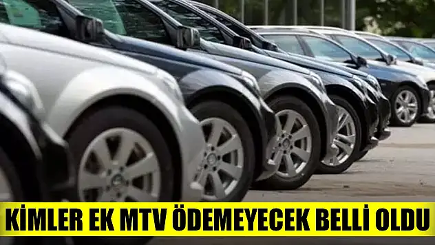 Kimler Ek MTV ödemeyecek belli oldu